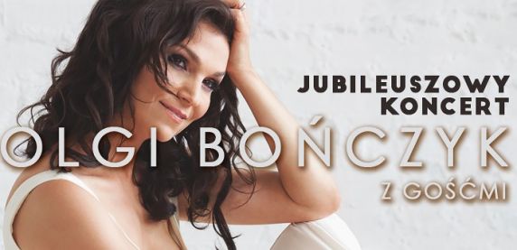 Koncert Jubileuszowy Olgi Bończyk