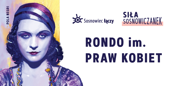Sosnowiec ma Rondo im. Praw Kobiet