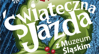 Świąteczna jazda z Muzeum Śląskim