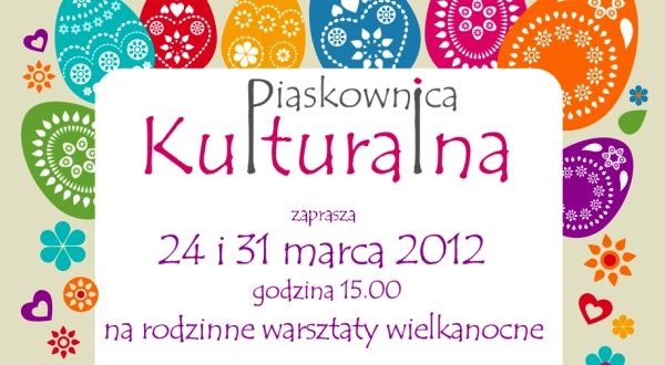 Warsztaty wielkanocne w Piaskownicy Kulturalnej