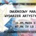 Dlaczego by nie...czyli Dwudniowy Maraton Wydarzeń Artystycznych